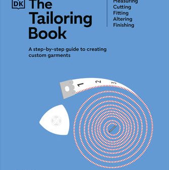 Tailoring Book: Measuring. Cutting. Fitting. Altering. Finishing, The Online now