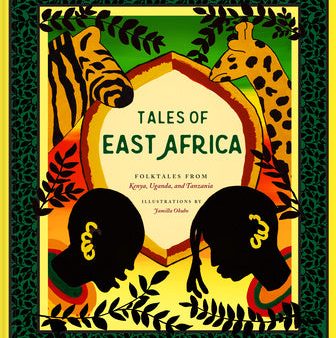 Tales of East Africa: (African Folklore Book for Teens and Adults, Illustrated Stories and Literature from Africa) on Sale