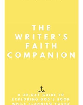 Writer s Faith Companion: A 30-Day Guide to Exploring God s Book While Planning Yours, The Supply