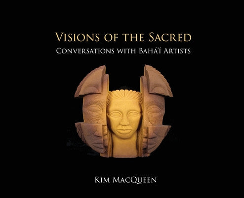 Visions of the Sacred: Conversations with Bahá í Artists For Sale