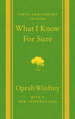 What I Know for Sure: Tenth Anniversary Edition Online