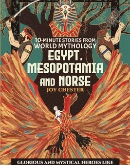 10-Minute Stories From World Mythology - Egypt, Mesopotamia, and Norse: Glorious and Mystical Heroes like Beowulf, Gilgamesh, Horus, and Thor For Cheap