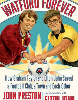 Watford Forever: How Graham Taylor and Elton John Saved a Football Club, a Town and Each Other Fashion