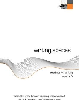 Writing Spaces: Readings on Writing Volume 5 Discount