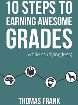 10 Steps to Earning Awesome Grades (While Studying Less) Sale