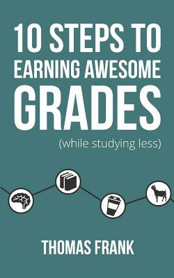 10 Steps to Earning Awesome Grades (While Studying Less) Sale