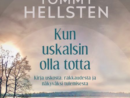 Kun uskalsin olla totta on Sale