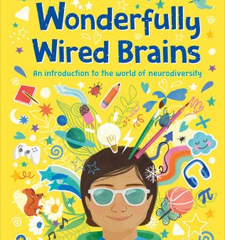 Wonderfully Wired Brains: An Introduction to the World of Neurodiversity Online Sale