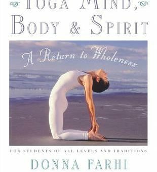 Yoga Mind, Body & Spirit: A Return to Wholeness For Cheap