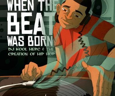 When the Beat Was Born: DJ Kool Herc and the Creation of Hip Hop Discount