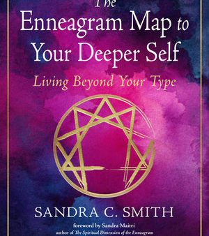 Enneagram Map to Your Deeper Self: Living Beyond Your Type, The Hot on Sale