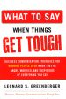 What To Say When Things Get Tough: Business Communication Strategies For Winning People Over When They Re Angry, Worried And Suspicious Of Everything You Say on Sale